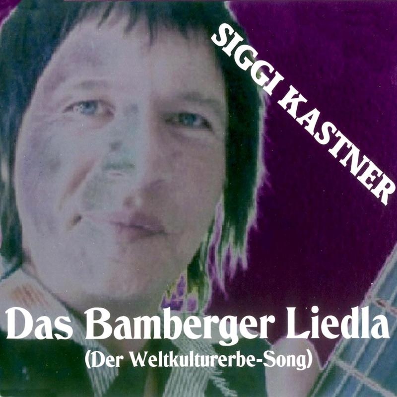Siggi Kastner - Das Bamberger Liedla