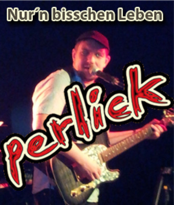 perlick - Nur´n bisschen Leben