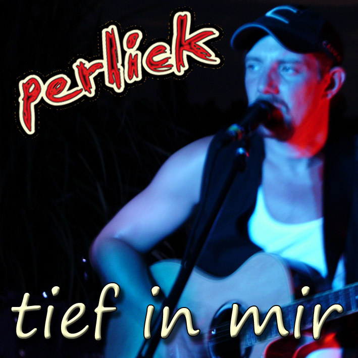 perlick - Tief in mir
