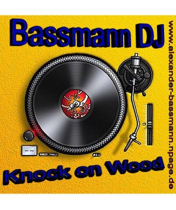 BassmannDJ - Bassmann DJ - Knock on Wood (Orginalmix)
