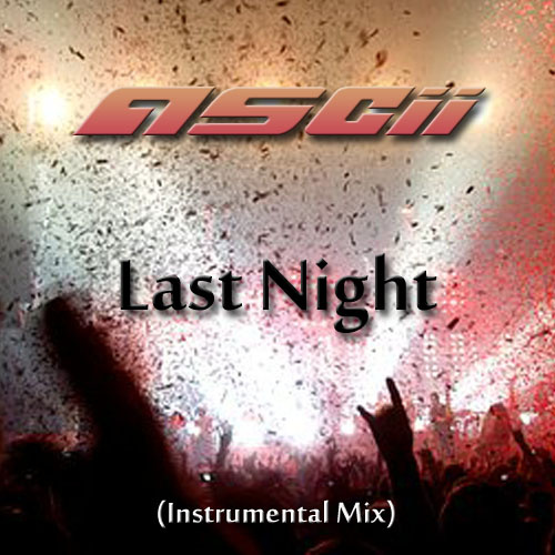 ASCII - Last Night (Instrumental Mix)
