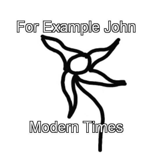 For Example John - Modern Times