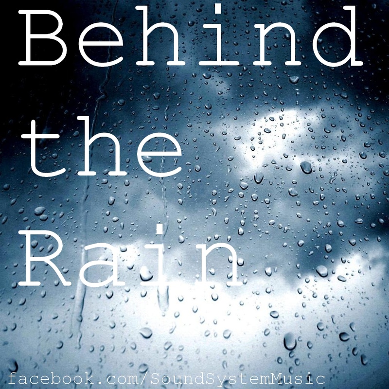 Sound System - Behind the Rain