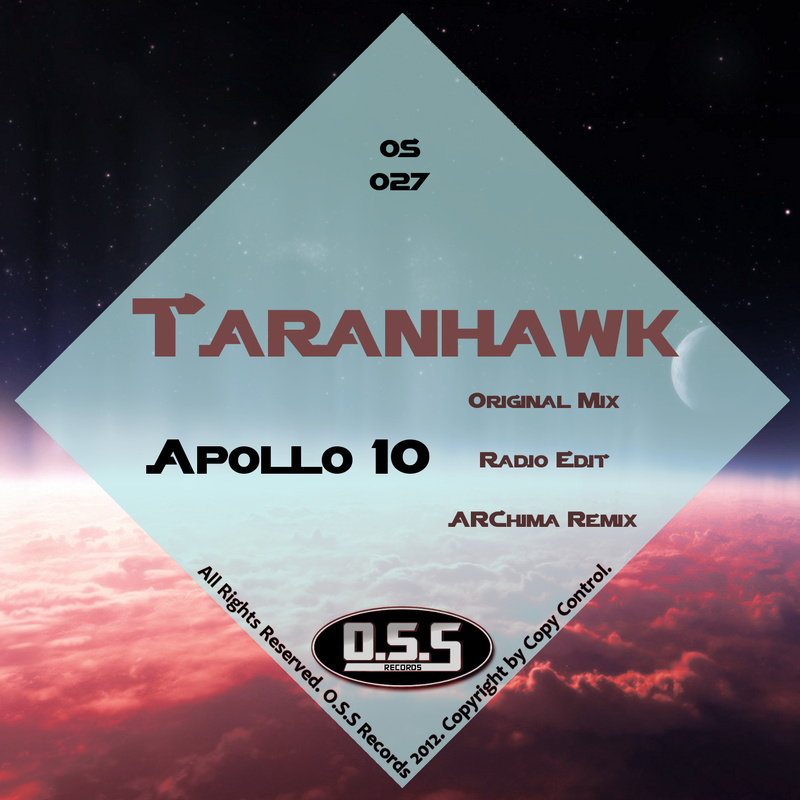 O.S.S Records - Taranhawk - Apollo 10 (ARChima Remix) OUT NOW