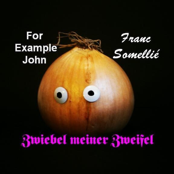 For Example John - Zwiebel meiner Zweifel