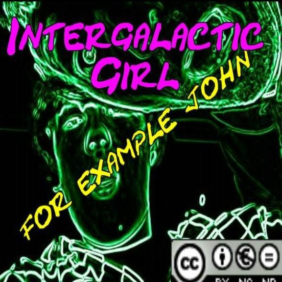 For Example John - Intergalactic Girl