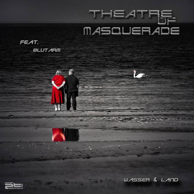 Blutarm - RONNY ROTH - Wasser und Land - Theatre of Masquerade feat. BLUTARM