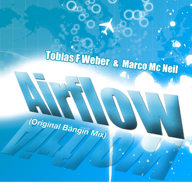 Tobias F Weber & Marco Mc Neil - Airflow (Original Bangin Mix)