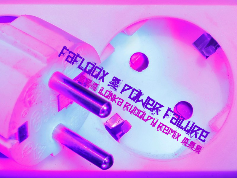 ...ilonka rudolph... - FafloOx - Power Failure (ilonka rudolph remix) 08012013