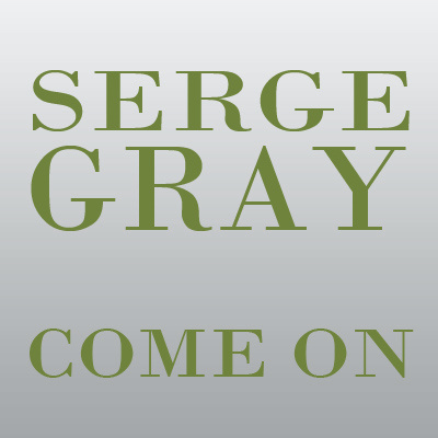 Serge Gray - ComeOn