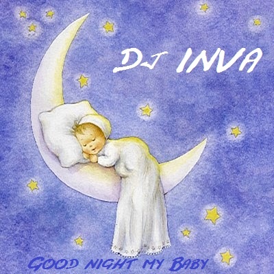 Dj INVA - Good night my Baby