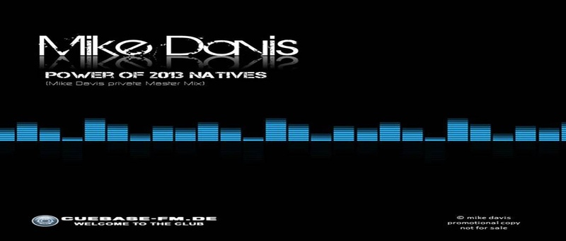 Mike Davis - Power of 2013 Natives (Mike Davis private Master Mix)