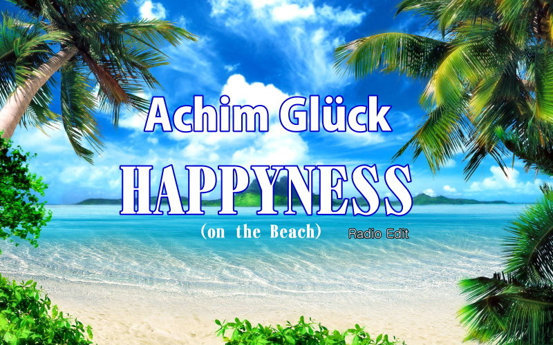 Achim Glück - Happyness (On the Beach)