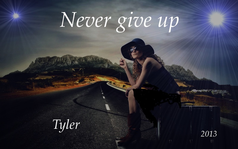 TylerDream - Never give up
