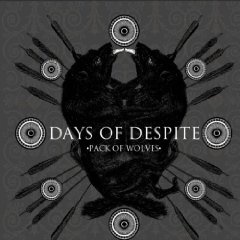 Days Of Despite - Pack Of Wolves
