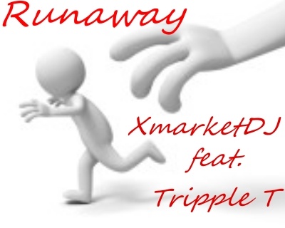Xmarket DJ - feat. TrippleT - Runaway ( Techno Version )