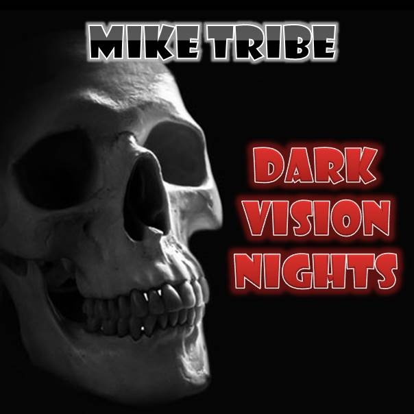Mike Tribe - Dark Vision Nights