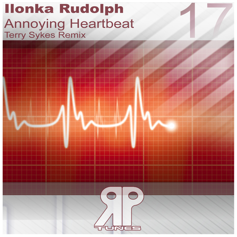 Ilonka Rudolph - Annoying Heartbeat (Terry Sykes Remix)