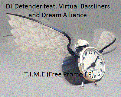 DJ Defender feat. Virtual Bassliners and Dream Alliance - T.I.M.E (Free Promo EP)