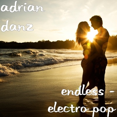 Adrian Danz - Endless - Electro Pop