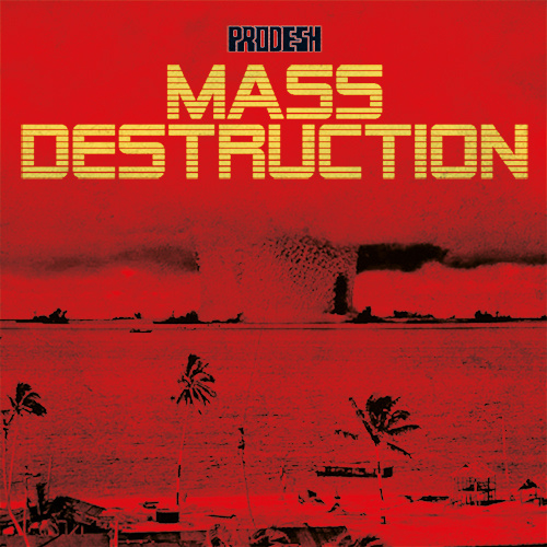 Prodesh - Mass Destruction