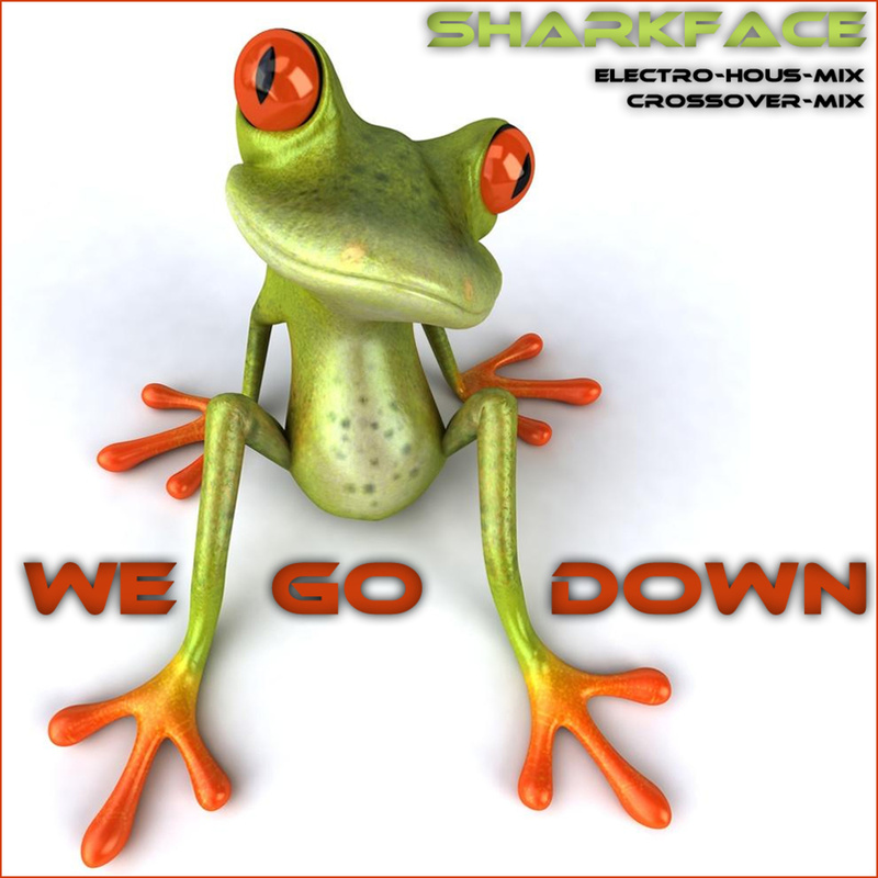 sharkface - We Go Down (Clubmix)