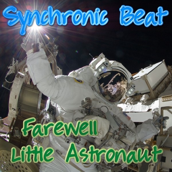 Synchronic Beat - Farewell Little Astronaut