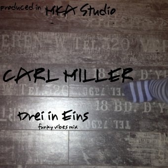 Carl Miller - Drei in Eins (funky vibes mix)