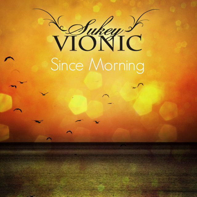 Sukey Vionic - Since Morning