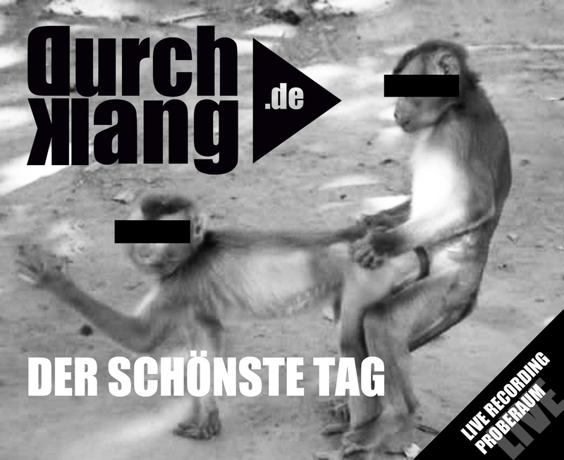durchklang - Der schönste Tag