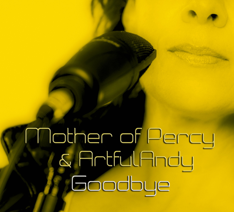 Mother of Percy - Goodbye (mit ArtfulAndy)