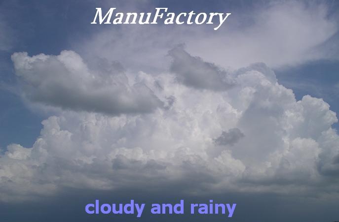 ManuFactory - cloudy and rainy (2008)