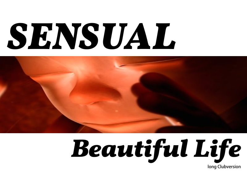 Sensual - Beautiful Life