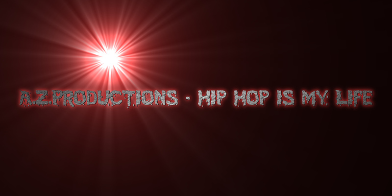 Hip Hop is my Life (Prod. by A.Z.Productions