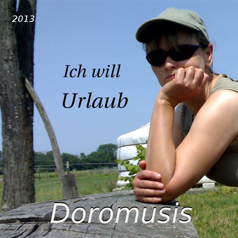 Doromusis - Ich will Urlaub