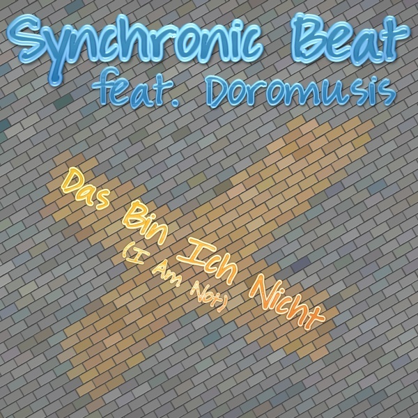 Synchronic Beat - Das Bin Ich Nicht (I Am Not) - feat. Doromusis
