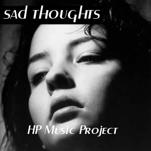 HP Music Project - sad thoughts
