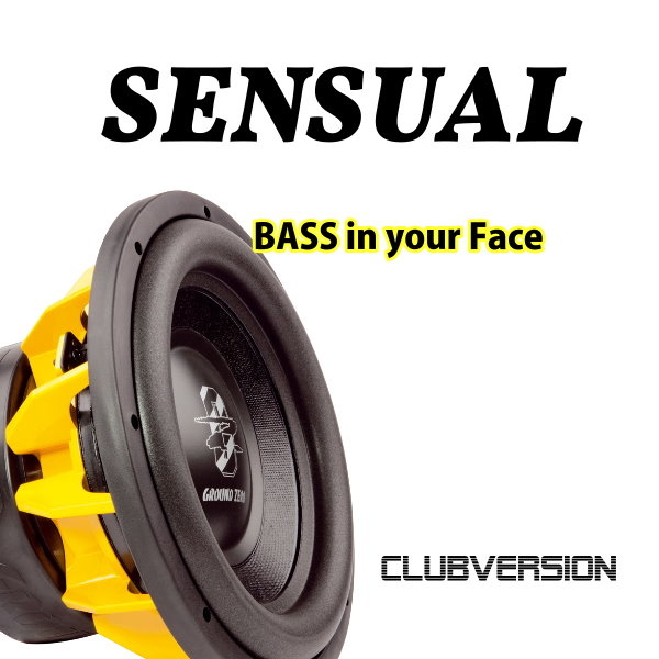 Sensual - Bass in your Face