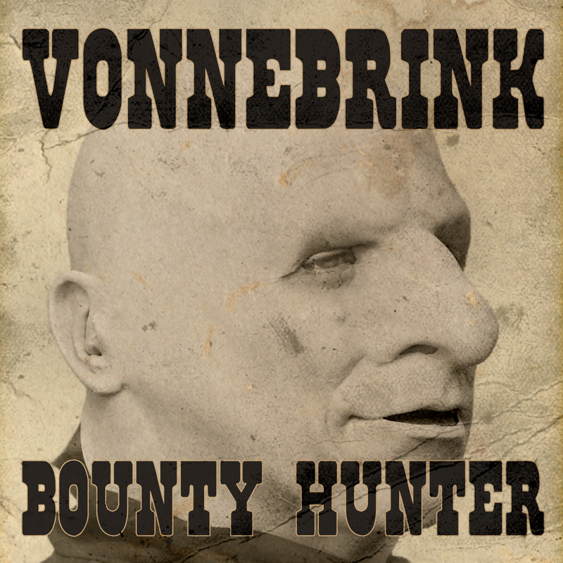 Vonnebrink - Bounty Hunter