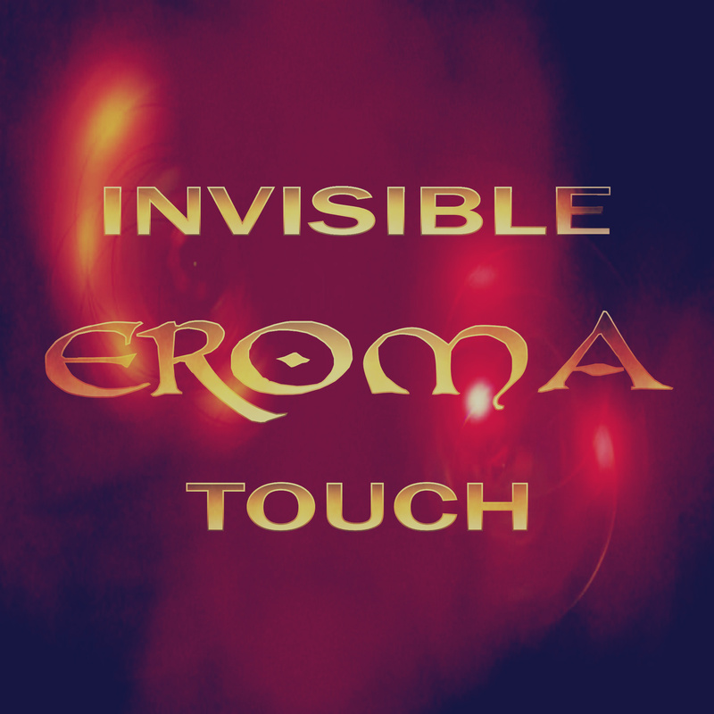 Eroma - Invisible Touch