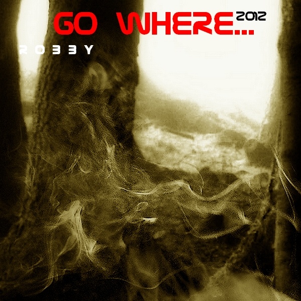 RobbyK - Go where...