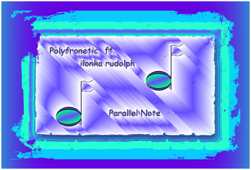 ...ilonka rudolph... - Polyfronetic ft. ilonka rudolph - parallel note (rework) 121114112013