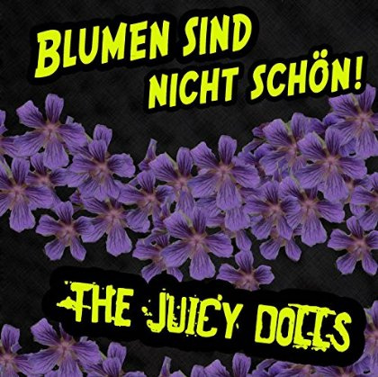 The Juicy Dolls - Bis ich von hier gehe