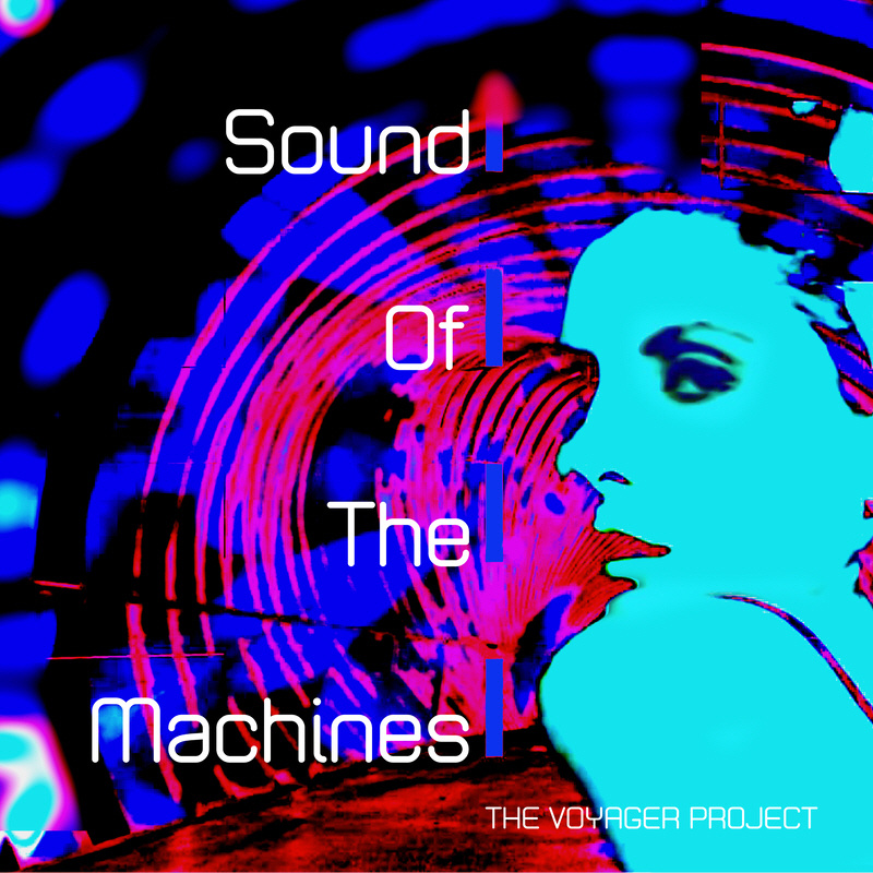 The Voyager Project - Sound Of The Machines