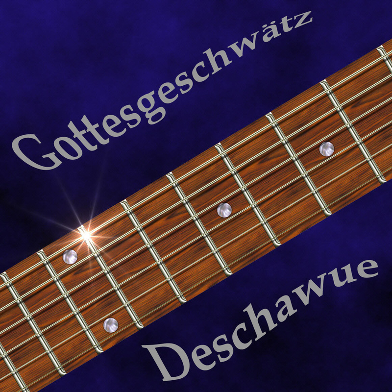 Deschawue - Gottesgeschwätz