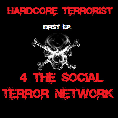 HARDCORE TERRORIST - 4 The Social Terror Network Part 1