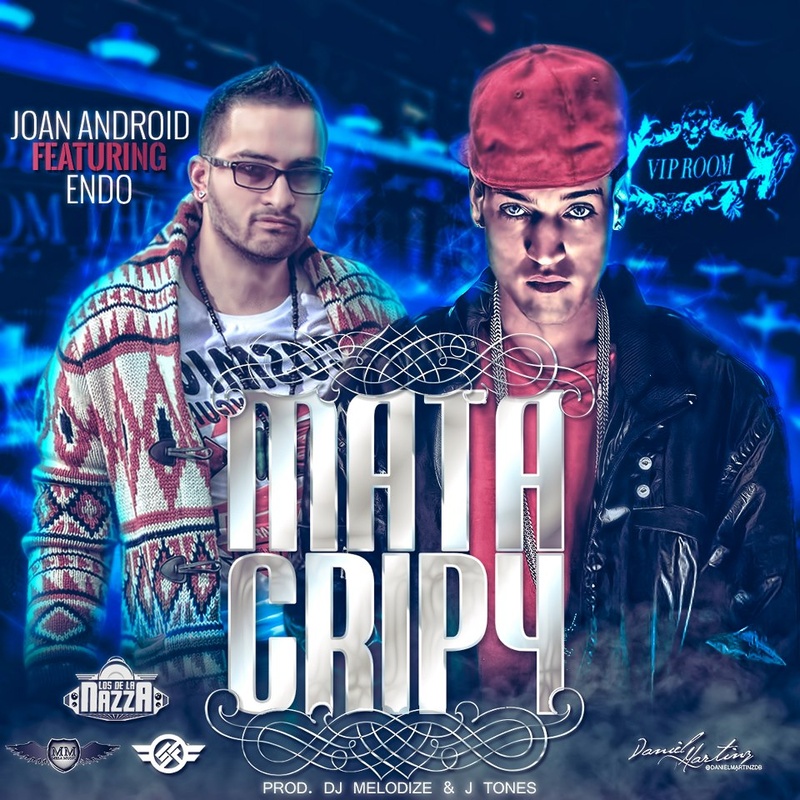 Joan Andro!D - Mata Cripy - Joan AndroiD ft. Endo