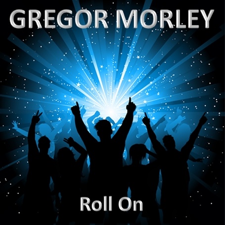 GREGOR MORLEY - Roll On