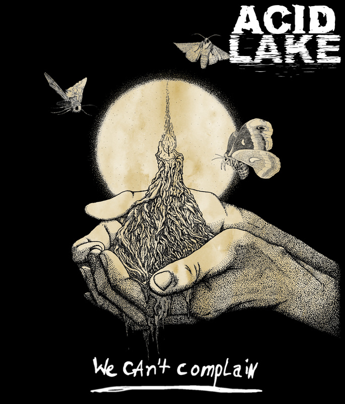 ACID LAKE - we can`t complain