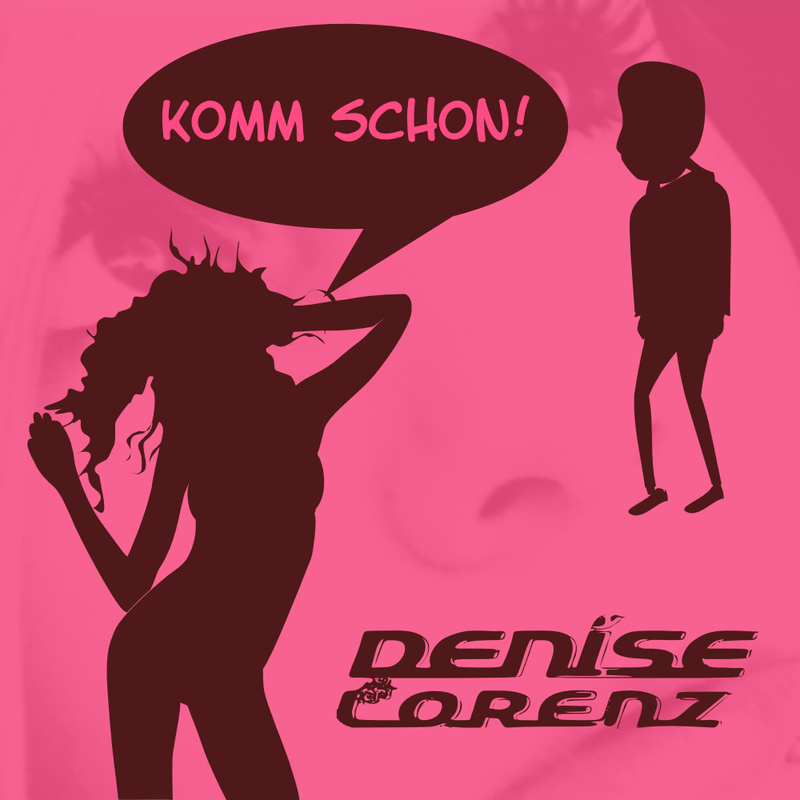 Denise Lorenz - Komm schon